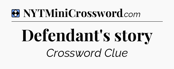 Solution: Defendant's story - NYT Mini Crossword