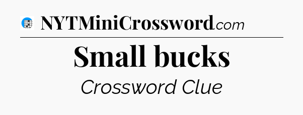 Small bucks Crossword Clue