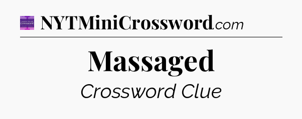 Massaged - Thomas Joseph Crossword