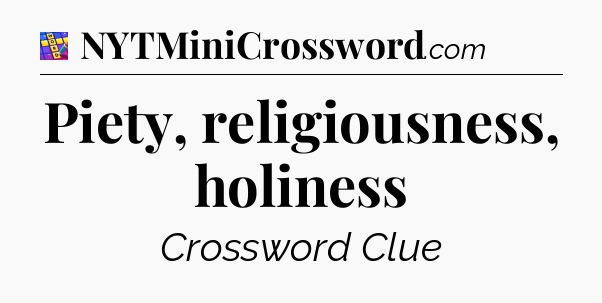 Piety, religiousness, holiness Codycross