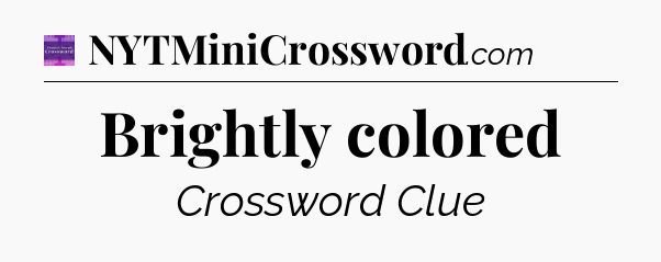 Brightly colored - Thomas Joseph Crossword