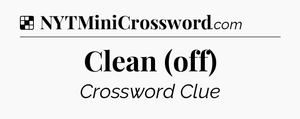 Solution: Clean (off) - NYT Crossword