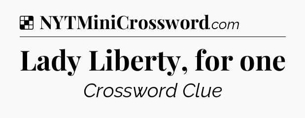 Solution: Lady Liberty, for one - NYT Crossword