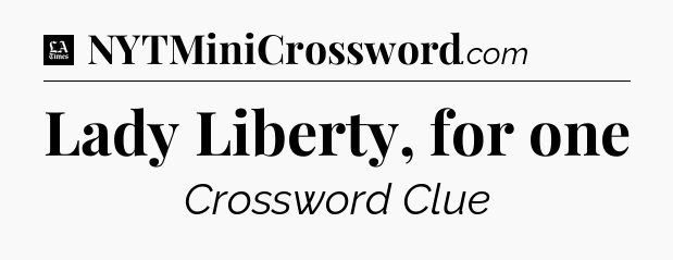 Lady Liberty, for one - LA Times Crossword