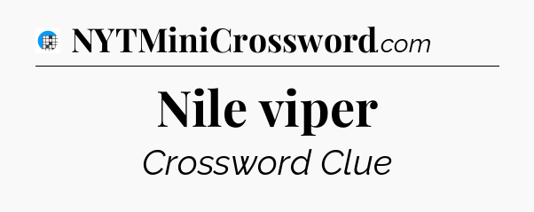 Nile viper Crossword Clue