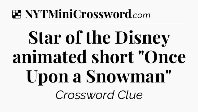 Solution: Star of the Disney animated short 