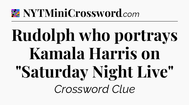 Rudolph who portrays Kamala Harris on 