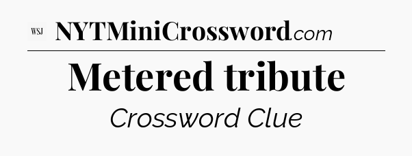 Metered tribute - WSJ Crossword