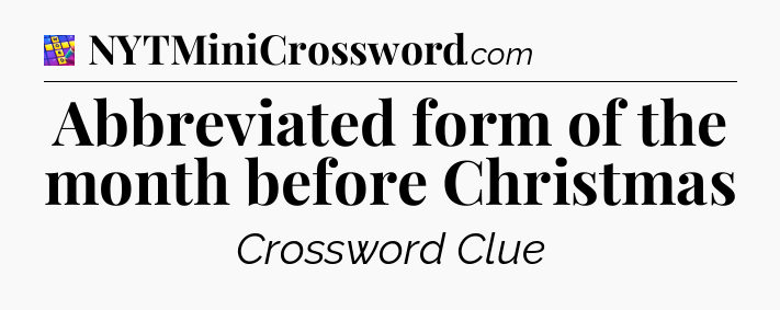 Abbreviated form of the month before Christmas Codycross
