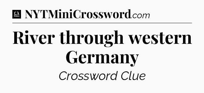 River through western Germany - LA Times Crossword