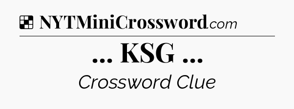 Solution: ... KSG  - NYT Crossword