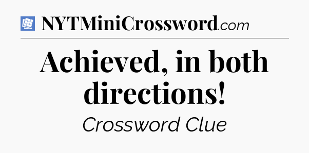 Achieved, in both directions Puzzle Page Crossword Clue