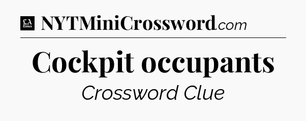 Cockpit occupants - LA Times Crossword