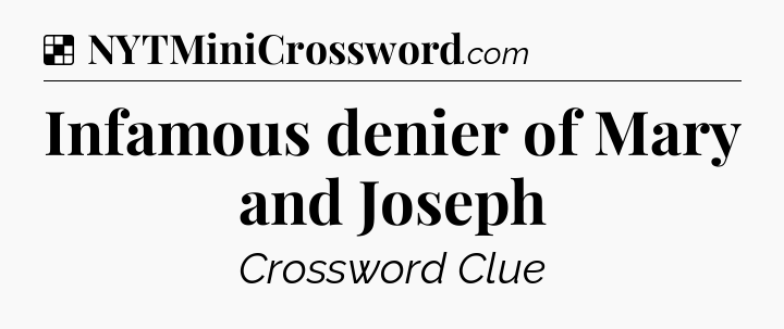 Solution: Infamous denier of Mary and Joseph - NYT Crossword