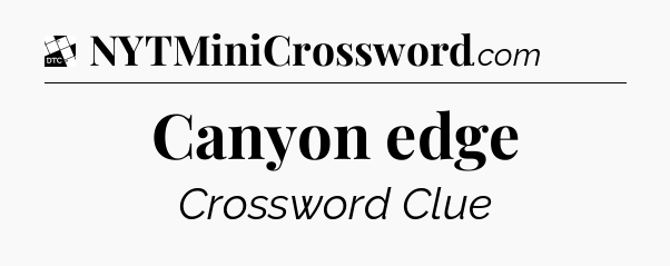 Canyon edge - Daily Themed Classic Crossword