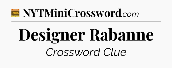 Designer Rabanne - Eugene Sheffer Crossword