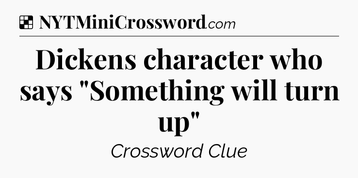Solution: Dickens character who says 