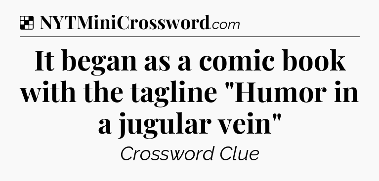 Solution: It began as a comic book with the tagline 