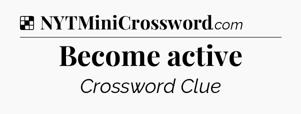 Solution: Become active - NYT Crossword