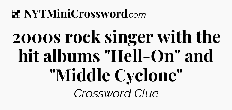 Solution: 2000s rock singer with the hit albums 
