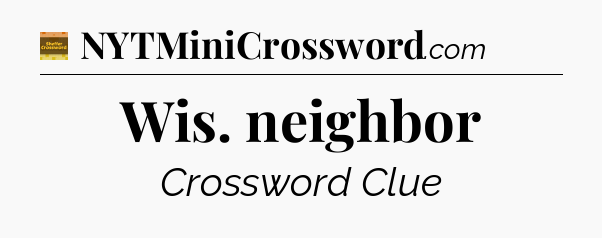 Wis. neighbor - Eugene Sheffer Crossword