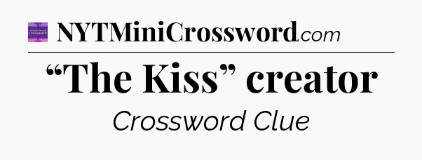 “The Kiss” creator - Thomas Joseph Crossword