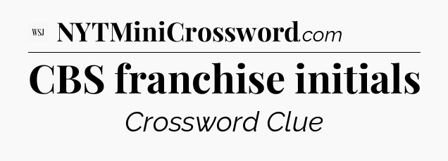 CBS franchise initials - WSJ Crossword