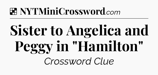 Solution: Sister to Angelica and Peggy in 