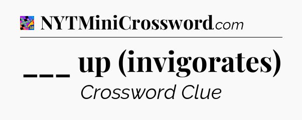 ___ up (invigorates) Crossword Clue