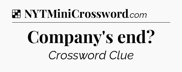 Solution: Company's end - NYT Crossword