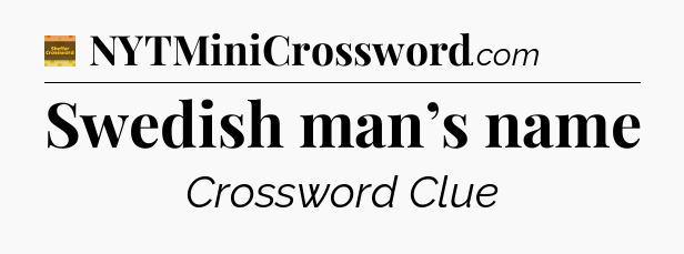 Swedish man’s name - Eugene Sheffer Crossword