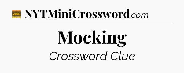 Mocking - Eugene Sheffer Crossword