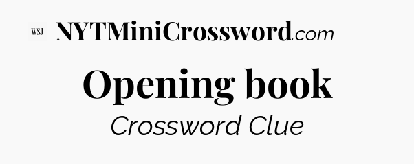 Opening book - WSJ Crossword
