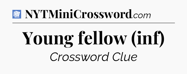 Young fellow (inf) Puzzle Page Crossword Clue