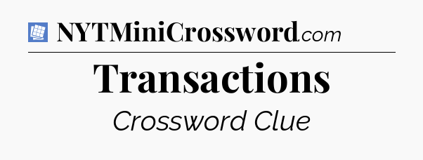 Transactions Puzzle Page Crossword Clue