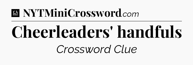 Cheerleaders' handfuls - LA Times Crossword