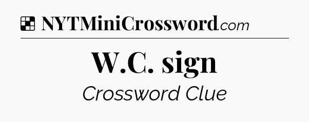 Solution: W.C. sign - NYT Crossword