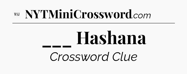 ___ Hashana - WSJ Crossword