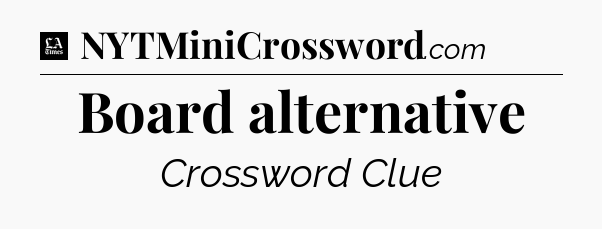 Board alternative - LA Times Crossword