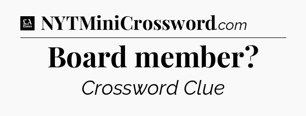 Board member - LA Times Crossword
