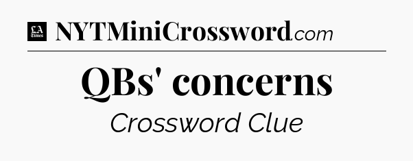 QBs' concerns - LA Times Crossword