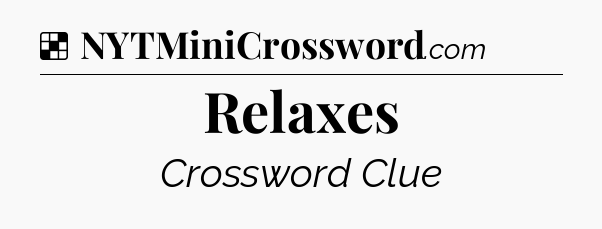 Solution: Relaxes - NYT Crossword