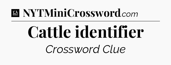 Cattle identifier - LA Times Crossword