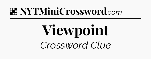 Solution: Viewpoint - NYT Crossword