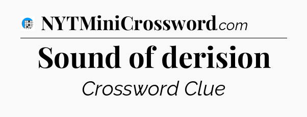 Sound of derision Crossword Clue