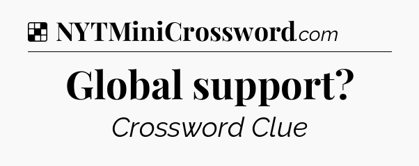 Solution: Global support - NYT Crossword