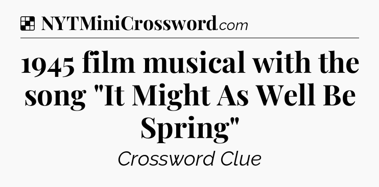 Solution: 1945 film musical with the song 