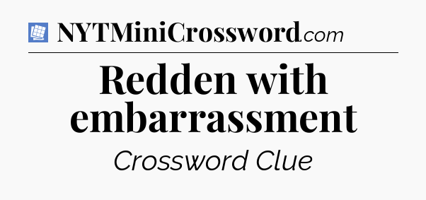 Redden with embarrassment Puzzle Page Crossword Clue