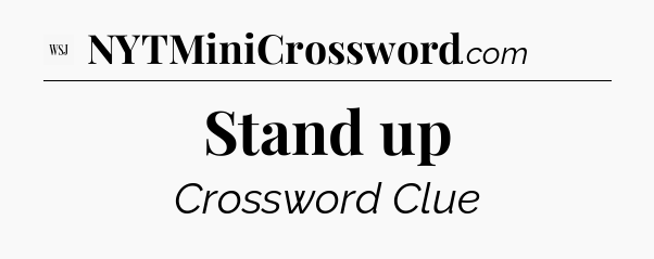 Stand up - WSJ Crossword