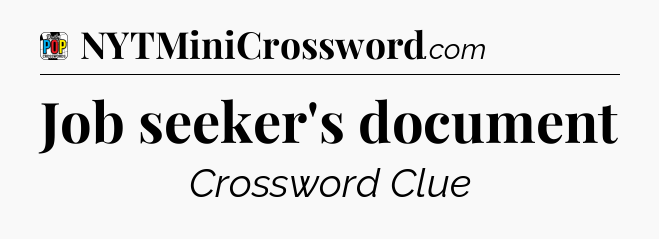 Job seeker's document Crossword Clue